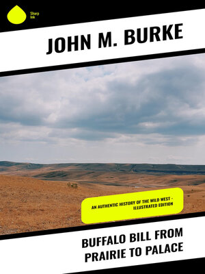 cover image of Buffalo Bill from Prairie to Palace